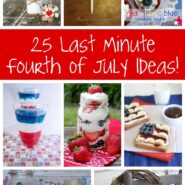 25 Last Minute Fourth Of July Ideas!