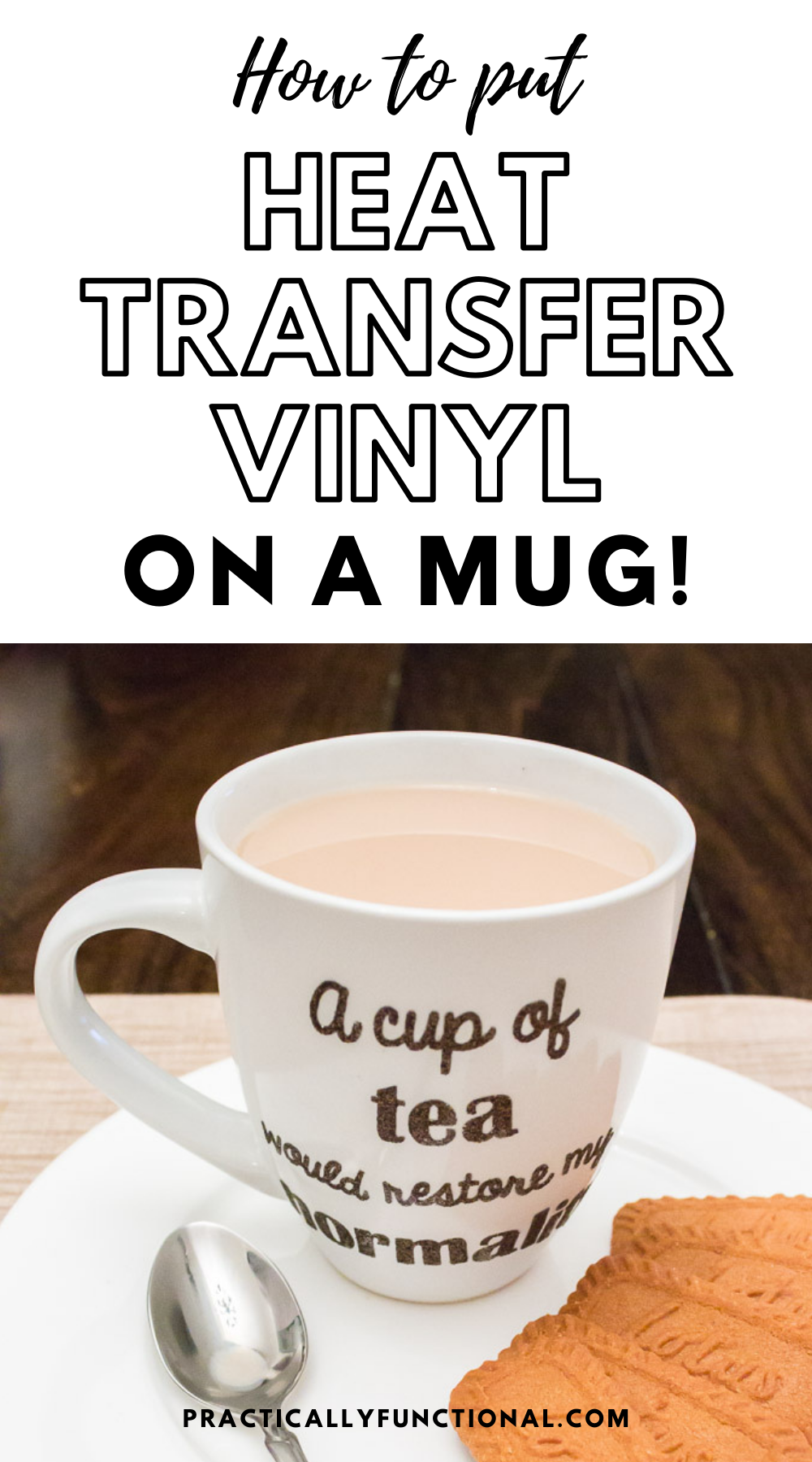 How To Use Heat Transfer Vinyl On Mugs Practically Functional