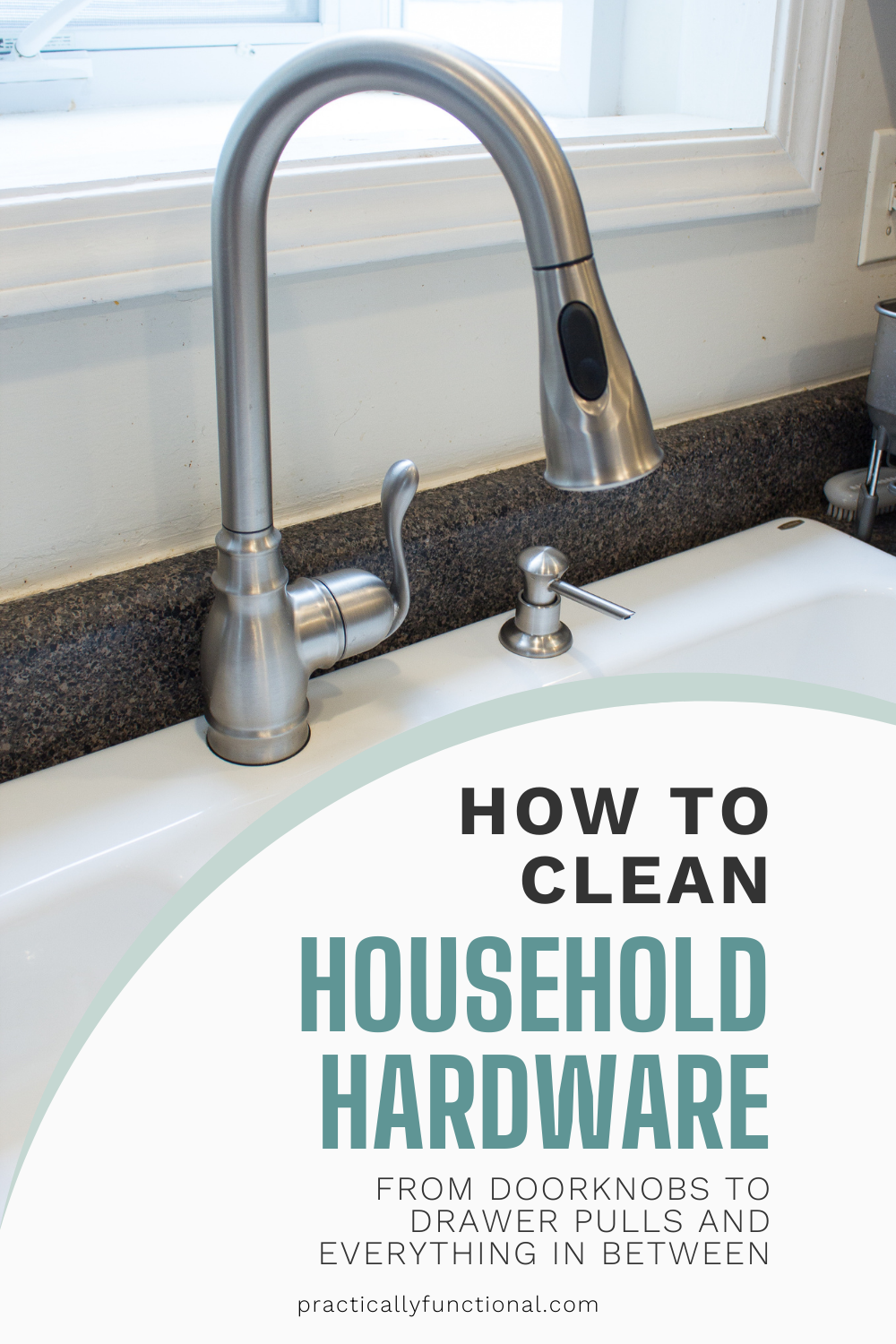 brushed nickel kitchen faucet with pulldown sprayer over large white sink plus text "How To Clean Household Hardware"